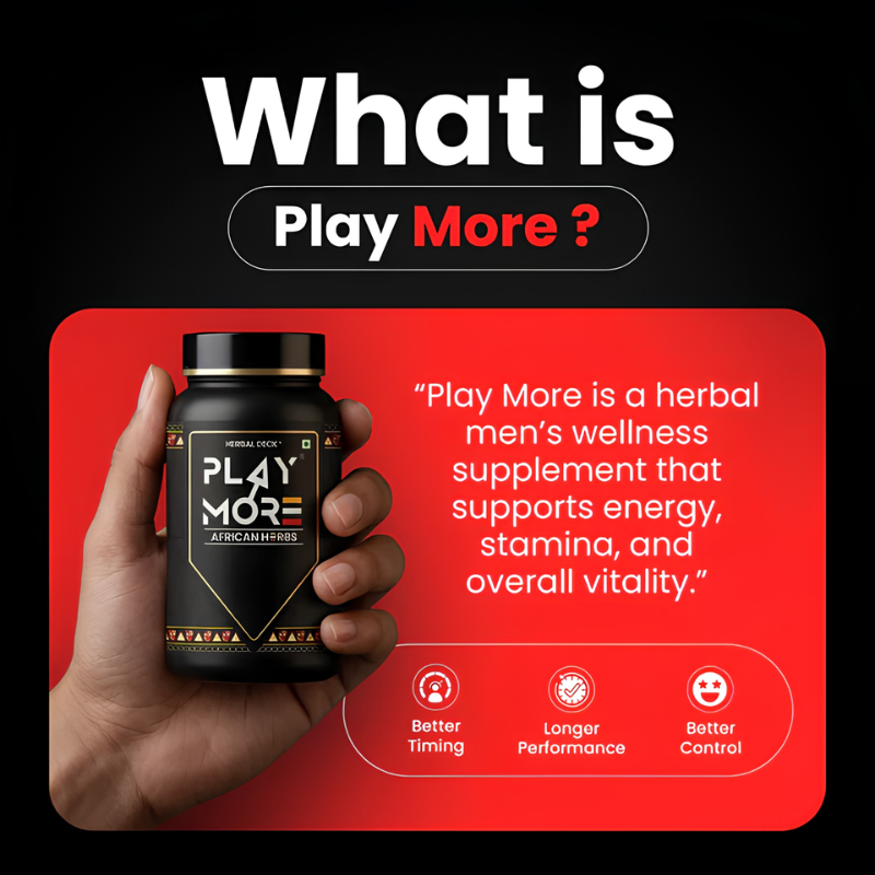 Play More African Herbs-Natural Energy Wellness Herbal Formula (Zero Side Effect)